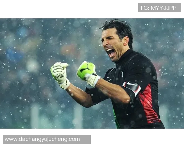 传奇门神布冯:从意甲霸主到国家队英雄的辉煌征程 传奇门神布冯:从意甲霸主到国家队英雄的辉煌征程